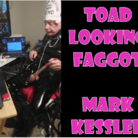 mark kessler TOAD LOOKING FAGGOT