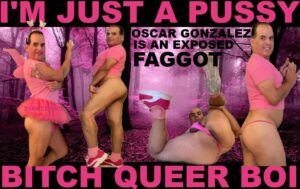 OSCAR GONZALEZ EXPOSED SISSY FAGGOT QUEER BOI