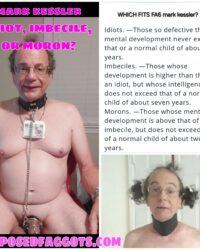 mark kessler IDIOT IMBECILE OR MORON